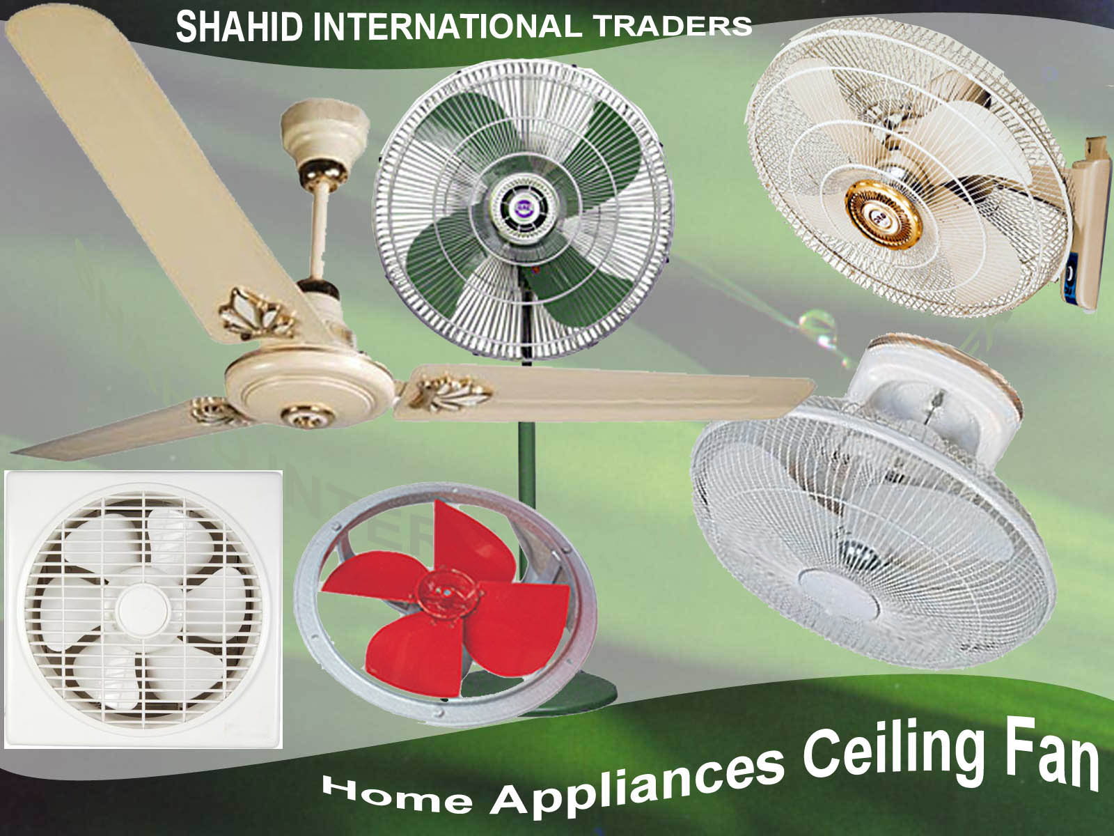 SHAHID INTERNATIONAL TRADERS • Variety of Home Appliances Ceiling Fans Pedestal Fans Exhaust