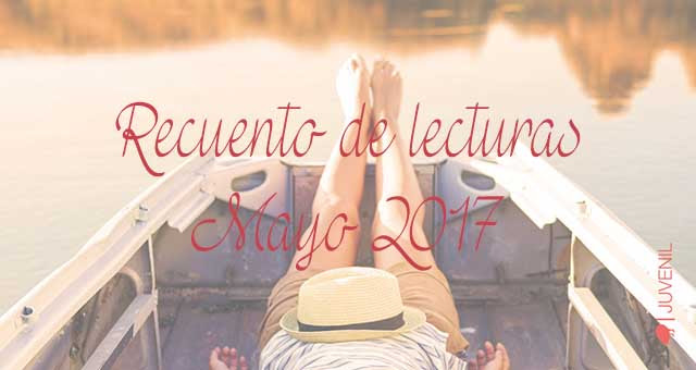 Recuento de lecturas | Mayo 2017 Recuento de lecturas | Mayo 2017