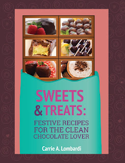 Excerpt: Sweets & Treats, Festive Recipes for the Clean Chocolate Lover by Carrie A. Lombardi 