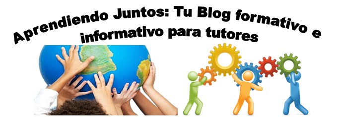 aprendiendo Juntos: tu Blog formativo e informativo para tutores 