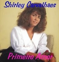 Shirley Carvalhaes - Primeiro Amor