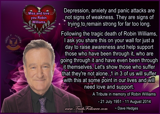 Truth Follower Depression In memory of Robin Williams