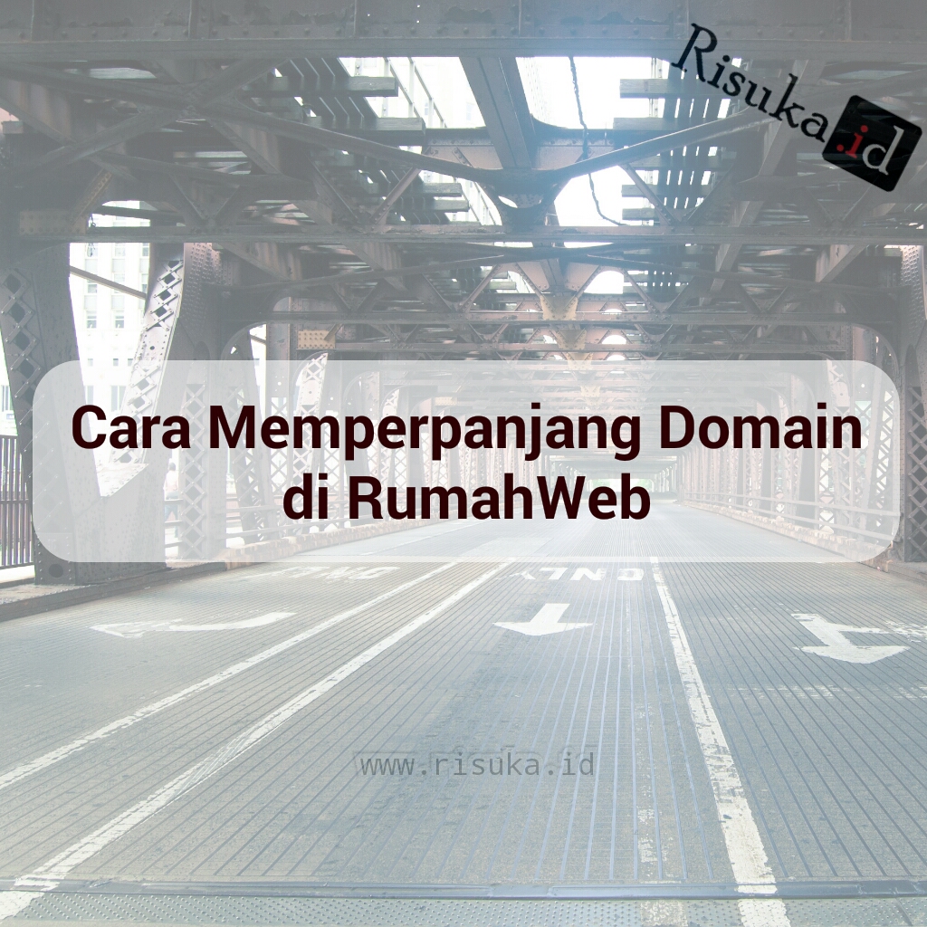 4 Langkah Mudah Memperpanjang Domain di RumahWeb Risuka.id