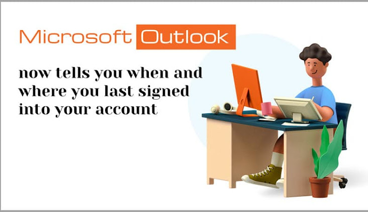 Outlook now tells you when and where you last signed into your account