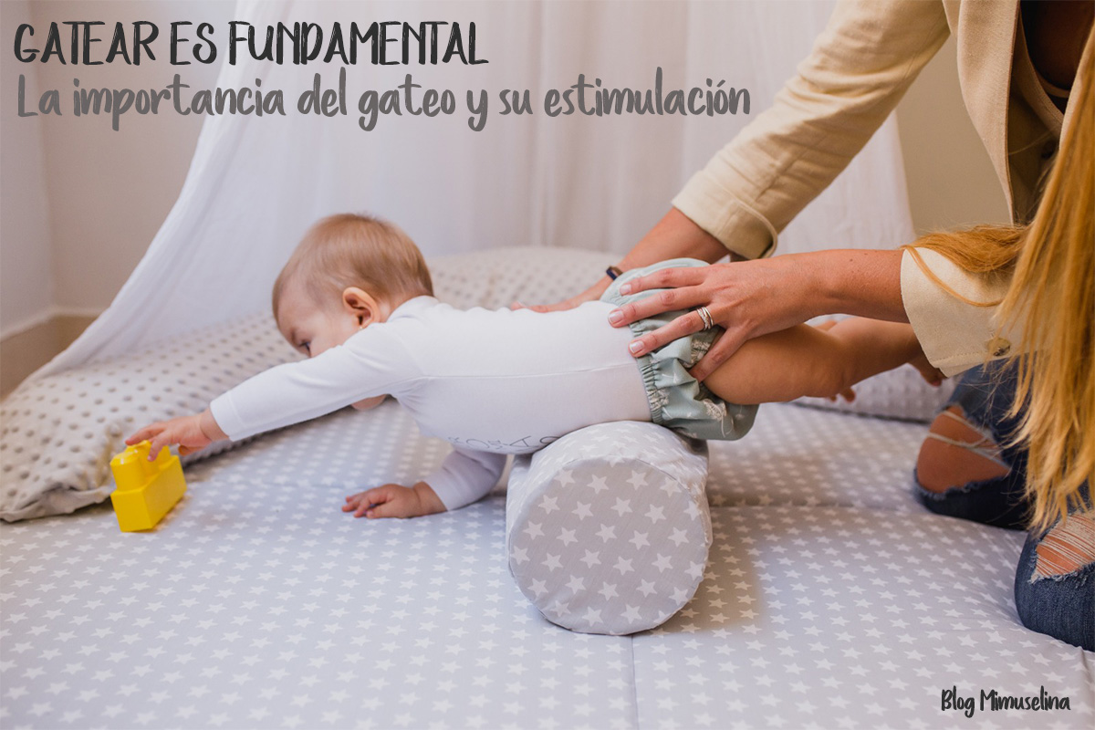 Gatear es fundamental. La importancia del gateo y su estimulación (rodillo-rulo gateo) - mimuselina blog