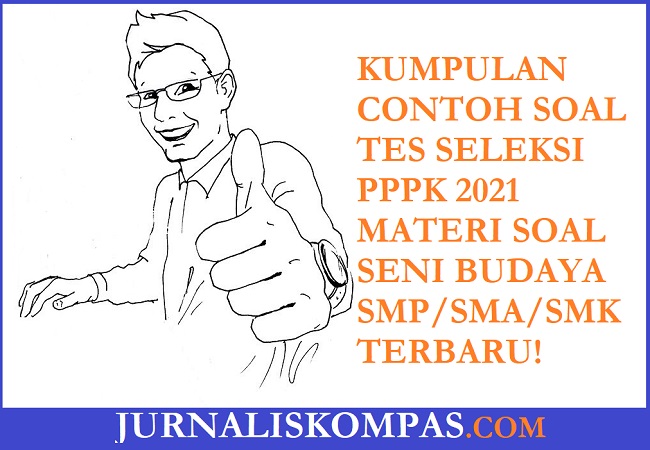 Kumpulan Contoh Soal Tes Seleksi Pppk Materi Soal Seni Budaya Smp Sma Smk Terbaru Untuk Persiapan Tes Seleksi Pppk Di Tahun 2021 Jurnalis Kompas