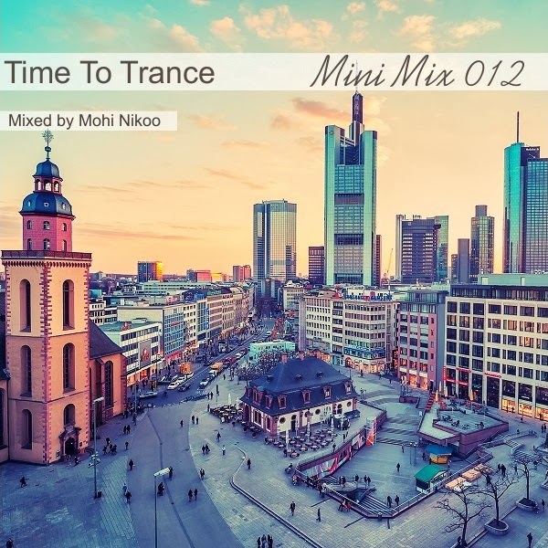 Mohi Nikoo Time To Trance 12 (Mini Mix)