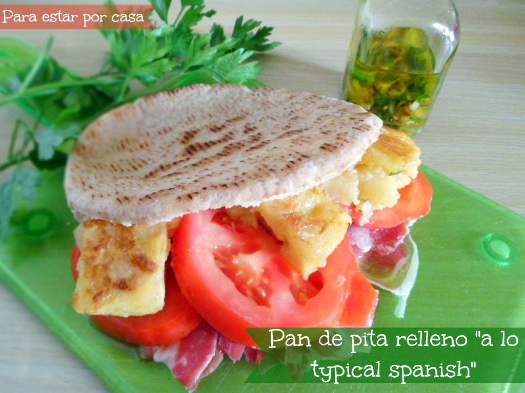 Para estar por casa Pan de pita relleno "a lo typical spanish"