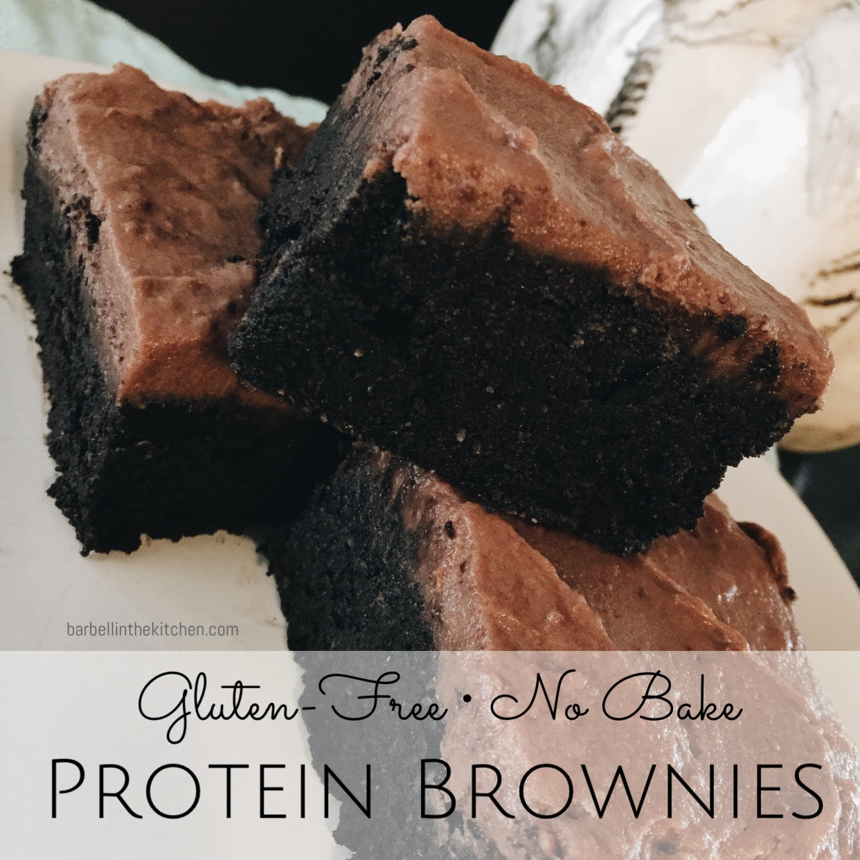 Barbell in the Kitchen Recipe Gluten Free No Bake Protein Brownies