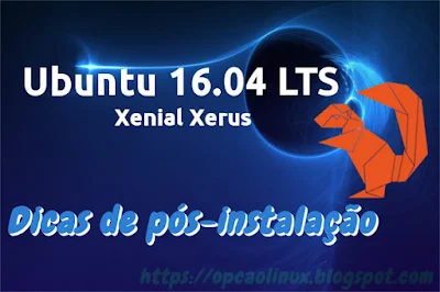 Dicas de pós-instalação do Ubuntu 16.04 LTS