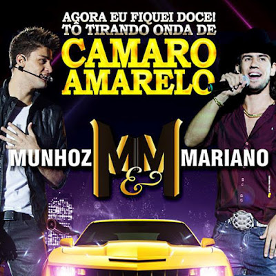 Munhoz e Mariano Camaro Amarelo munhoz Munhoz e Mariano Camaro Amarelo