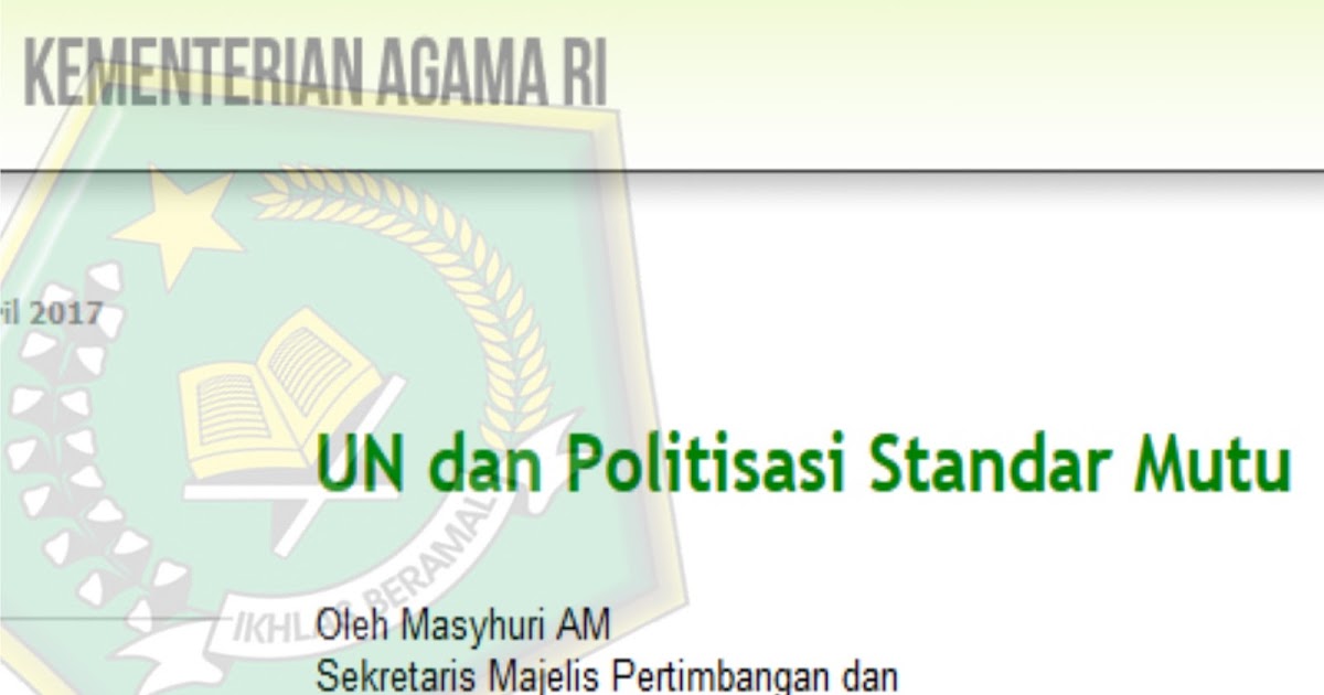 Ditjen Pendis Kemenag RI UN dan Politisasi Standar Mutu Ditjen Pendis Kemenag RI UN dan Politisasi Standar Mutu
