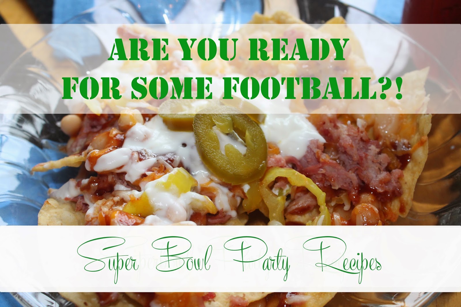 super bowl party recipes, the altered past blog