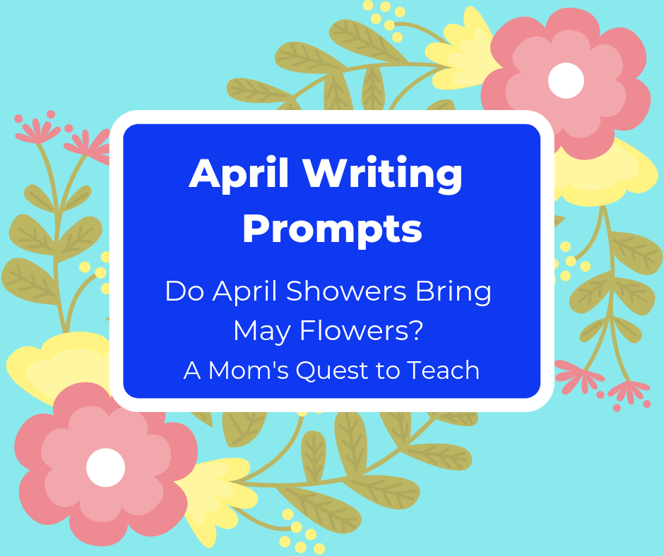 A Mom's Quest to Teach: April Writing Prompts: Do April Showers Bring ...