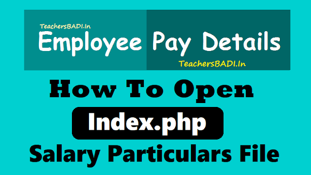 How to Open Index.php Salary Particulars File in Browser /Computer /Android Phone /Laptop how to open index.php salary particulars file in browser computer android phone laptop tablet, employee salary particulars,employee pay details,pay particulars,salary details,pay details