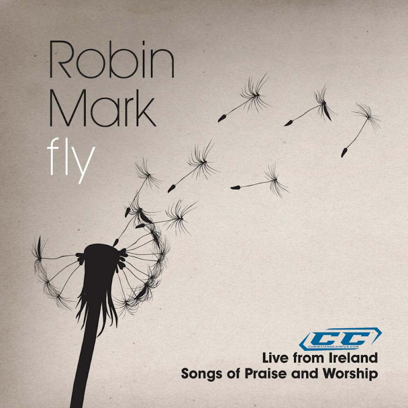 Robin Mark - Fly Live from Ireland 2011 English Christian Album