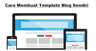 cara mudah membuat template blog sendiri