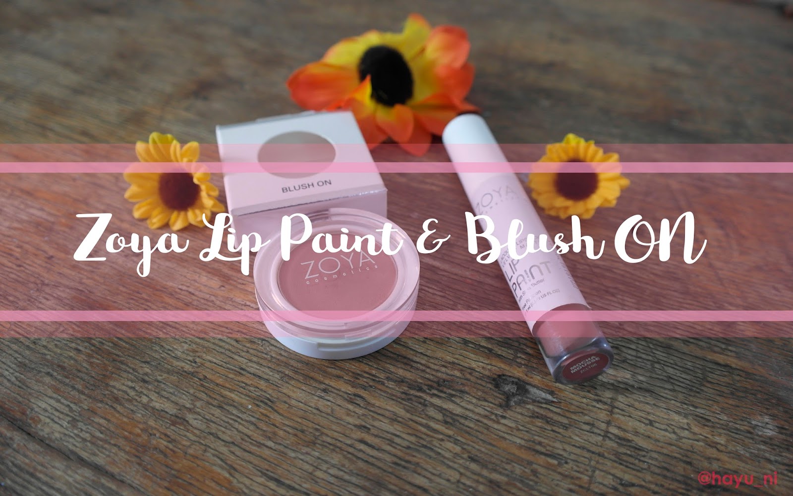 Review Halal KosmetikZoya Lip Paint Mocha Mousse & Blush On Sephia Kacamatahayuni