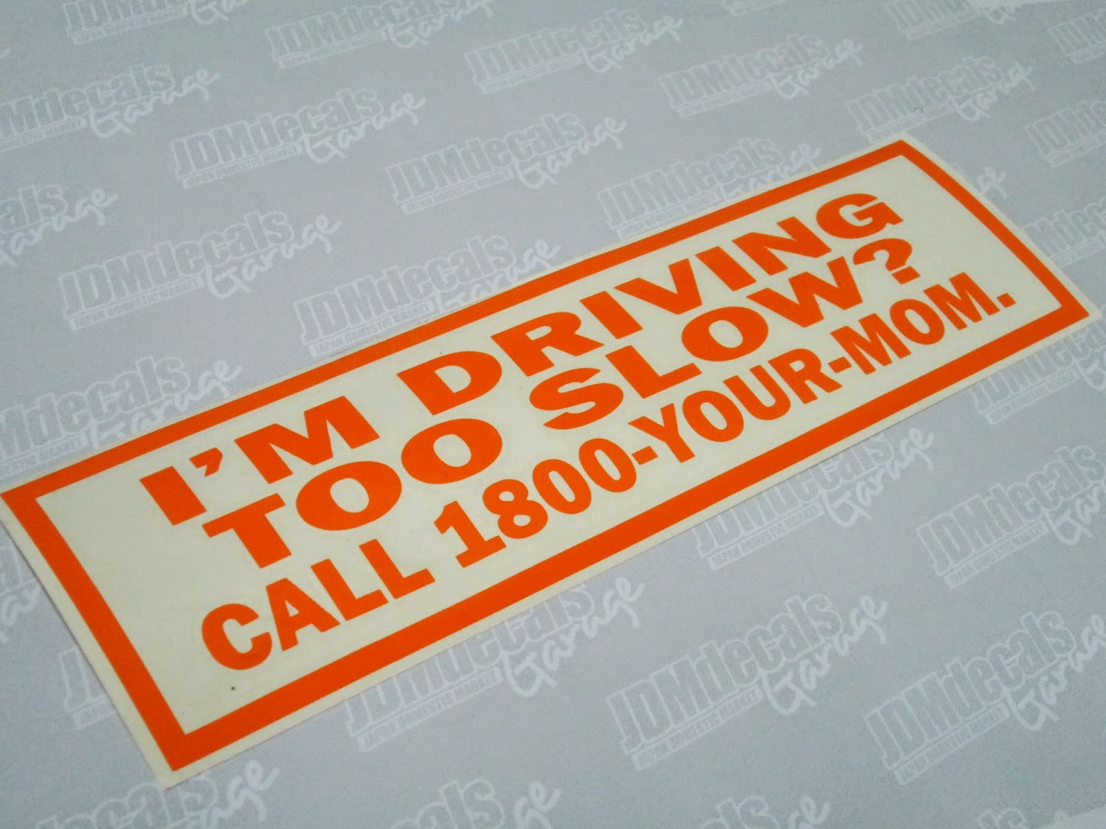 JDMdecals Garage: USDM-046 I'm Driving Too Slow Decal