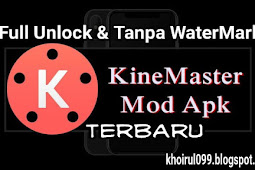 Download Kinemaster Mod APK | Aplikasi Editor Video Full Unlock tanpa WaterMark Terbaru 2019