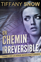 Tiffany Snow - Un chemin irréversible Tiffany Snow - Un chemin irréversible