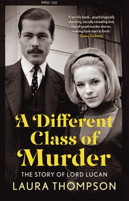 http://www.pageandblackmore.co.nz/products/833134-ADifferentClassOfMurder-TheStoryOfLordLucan-9781781855379