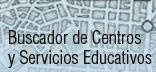 BUSCADOR DE CENTROS EDUCATIVOS