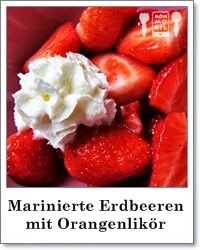 Marinierte Erdbeeren mit Orangenlikör und Sahne