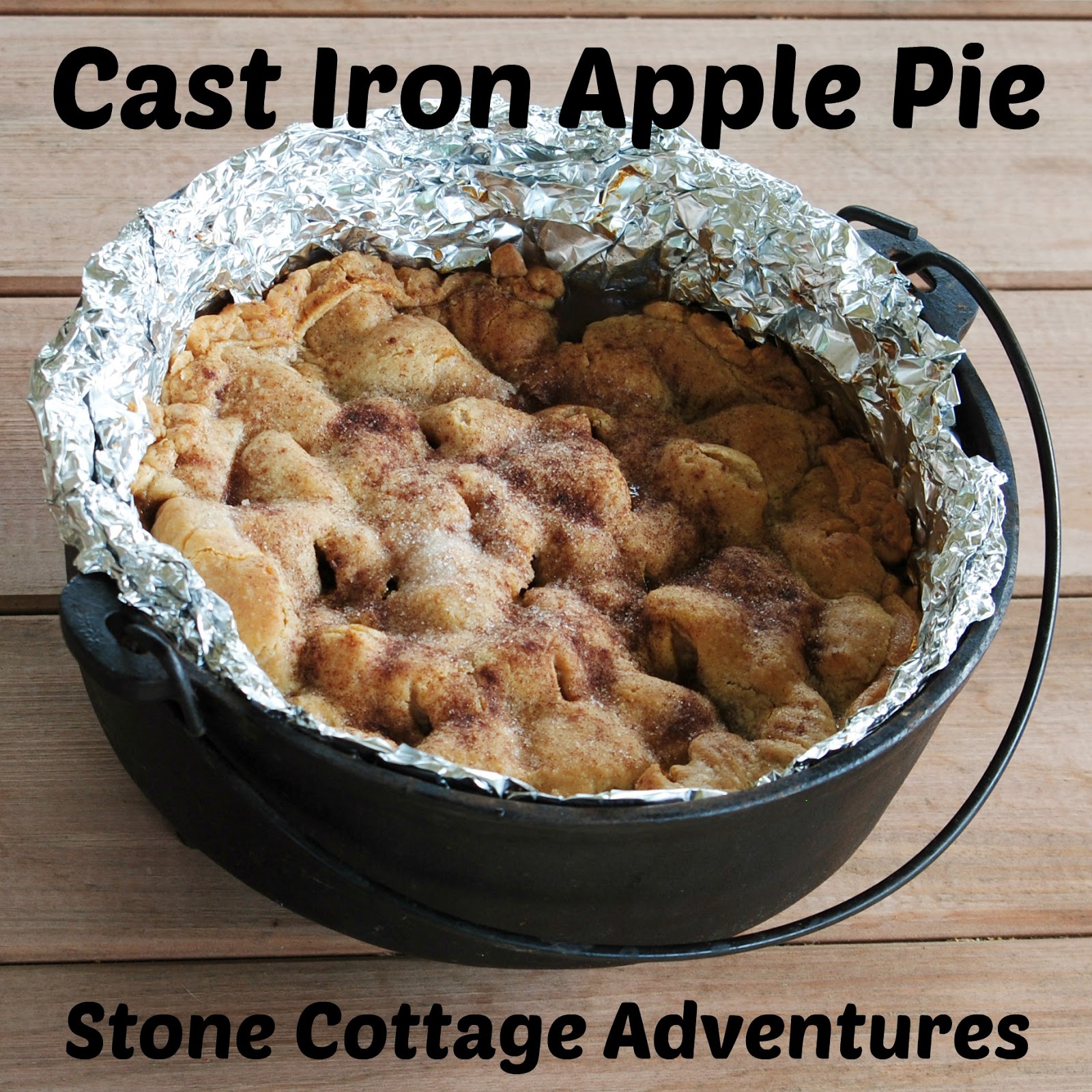 Stone Cottage Adventures Cast Iron Apple Pie Recipe