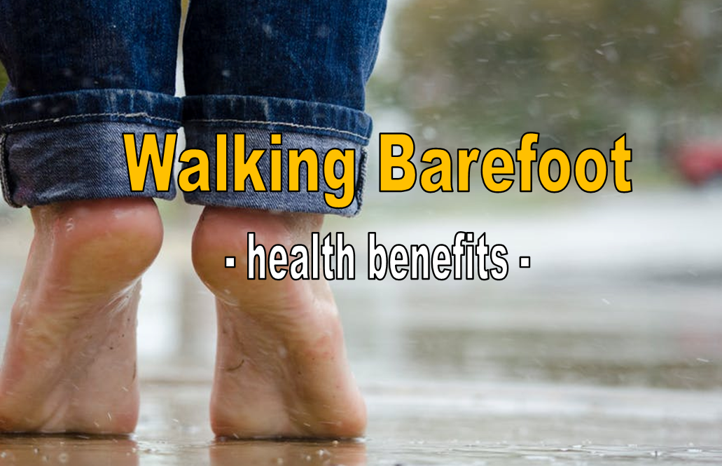 9 Health Benefits Of Walking Barefoot