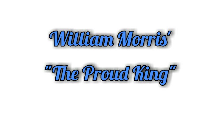 William Morris The Proud King Themes Language Setting