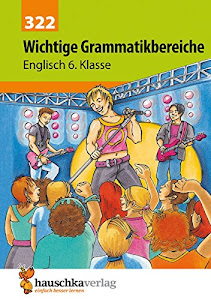 Wichtige Grammatikbereiche. Englisch 6. Klasse, A5-Heft: Ein Übungs- und Trainingsbuch mit Lösungen für das 2. Englischjahr