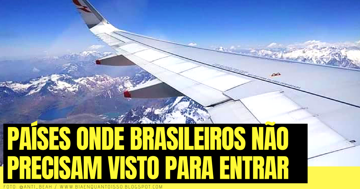 +50 Países onde brasileiros não precisam visto para entrar Enquanto Isso beaviaja +50 Países onde brasileiros não precisam visto para entrar Enquanto Isso beaviaja