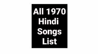 1970 Old Hindi songs list 70s and 1970 Hindi songs movies list Bollywood a to z