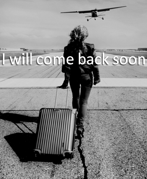 You ll be coming back. Will be back soon. Ill be back soon. I will be back soon. I will come back soon.