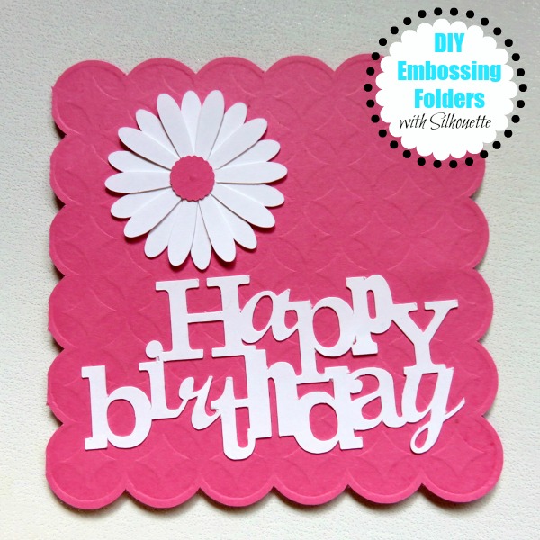 DIY Embossing Folders with Silhouette Silhouette School