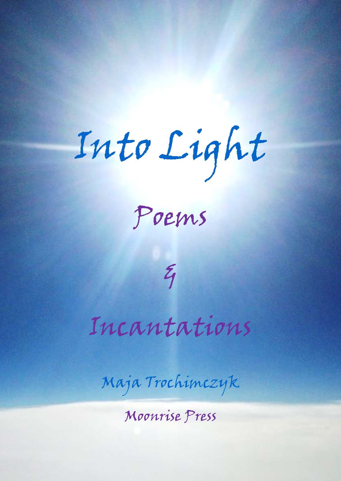 Into Light: Poems and Incantations
