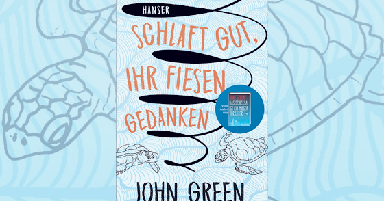Schlaft Gut Ihr Fiesen Gedanken Serie Buchschatzjägerin: John Green Blogspezial: Schlaf gut, ihr fiesen