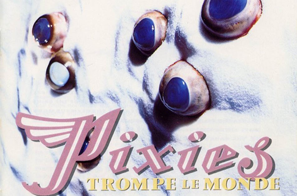 Jazz L Album Idéal En 25 Titres Mythiques CERCLES VICIEUX: PIXIES - TROMPE LE MONDE