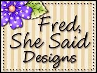 Fred, She Said Designs