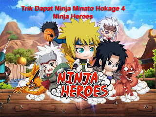 Cara Gratis Dapat Ninja Minato (Hokage Ke 4) Ninja Heroes Trik