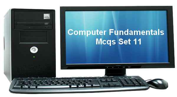 Fundamentals of Computer MCQ Questions With Answers Set 11