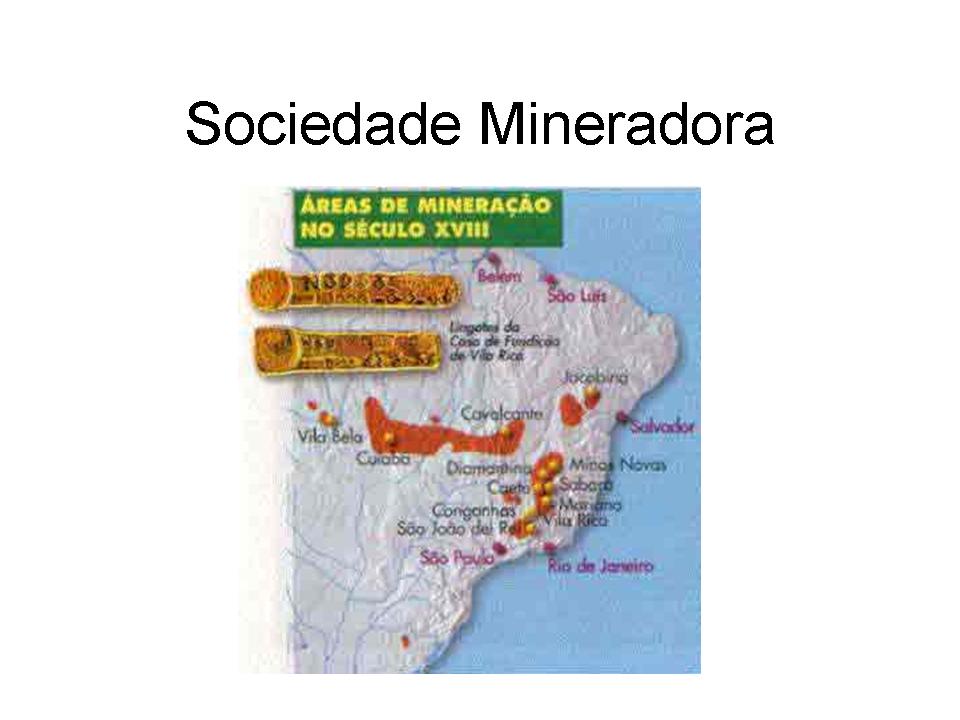 Compare A Sociedade Canavieira Com A Sociedade Mineradora