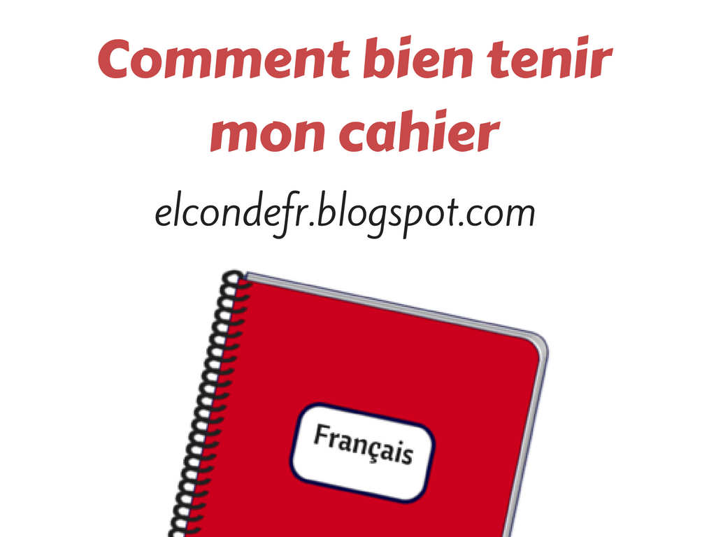 El Conde. fr: Comment bien tenir le cahier de français