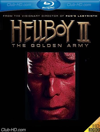 Hellboy 2: The Golden Army (2008) 1080p BDRip Dual Latino-Inglés [Subt. Esp] (Fantástico. Acción. Aventura)