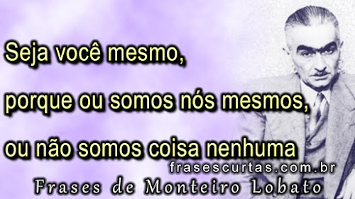 Monteiro Lobato frases