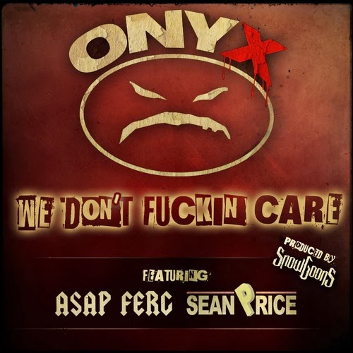 ONYX "We Don't F'n Care" ft A$AP Ferg & Sean Price