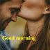 Romantic Good Morning Images for Boyfriend him - Very romantic