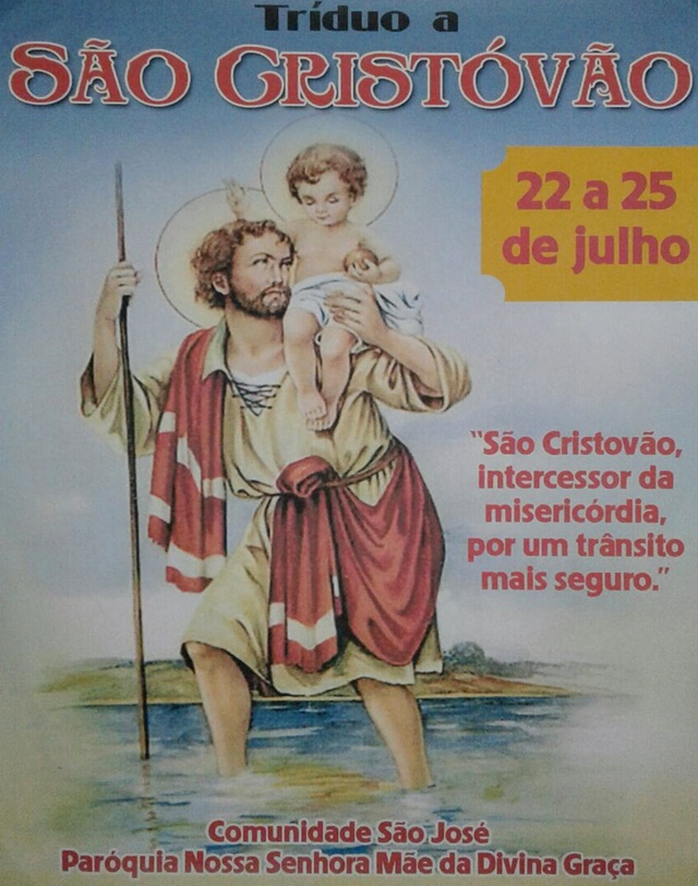 25 De Julho Dia De São Cristóvão Blog do Pessoa: DIA 25 DE JULHO - DIA DEDICADO A SÃO CRISTÓVÃO, PROTETOR DOS CONDUTORES DE VEÍCULOS.