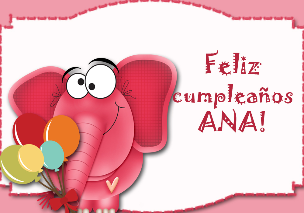 Feliz cumpleaños Ana.